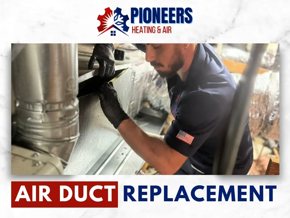 Air Duct Replacement In Pasadena By Pioneers Heating