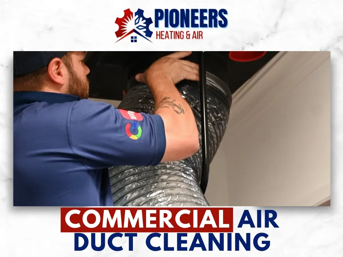 Commercial Air Duct Cleaning In Pasadena by Pioneers