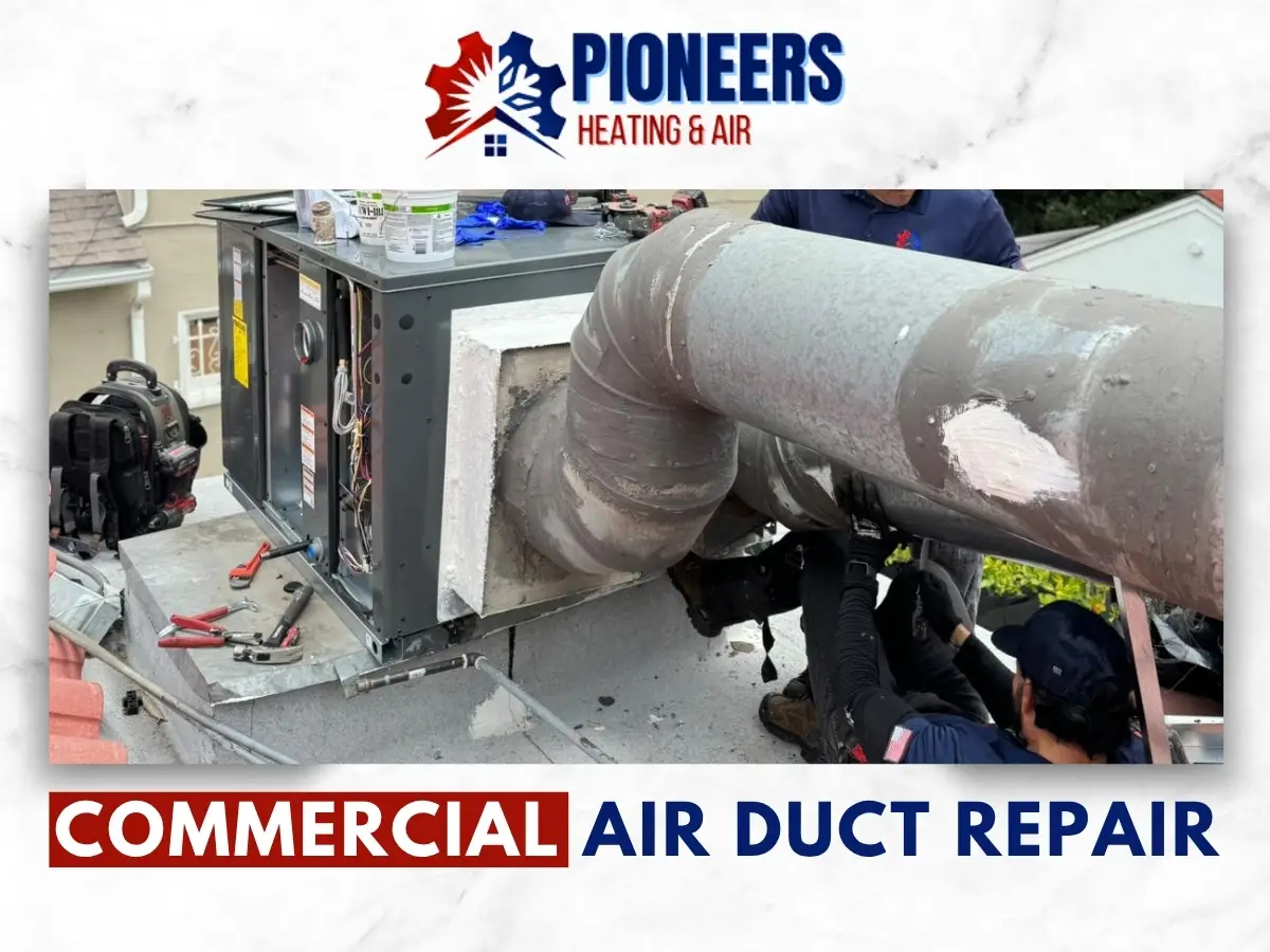 Commercial Air Duct Repair In Pasadena by Pioneers