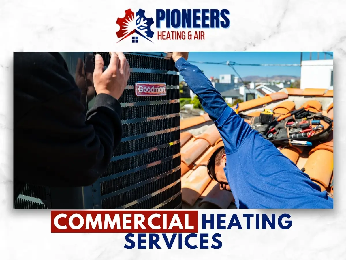 Commercial Heating Services In Pasadena by Pioneers