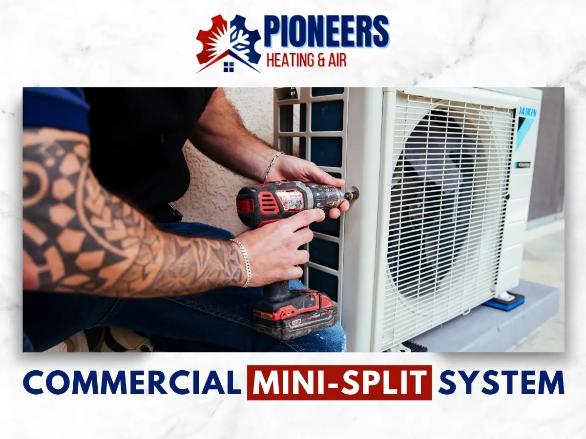 Commercial Mini Split system In Pasadena by Pioneers