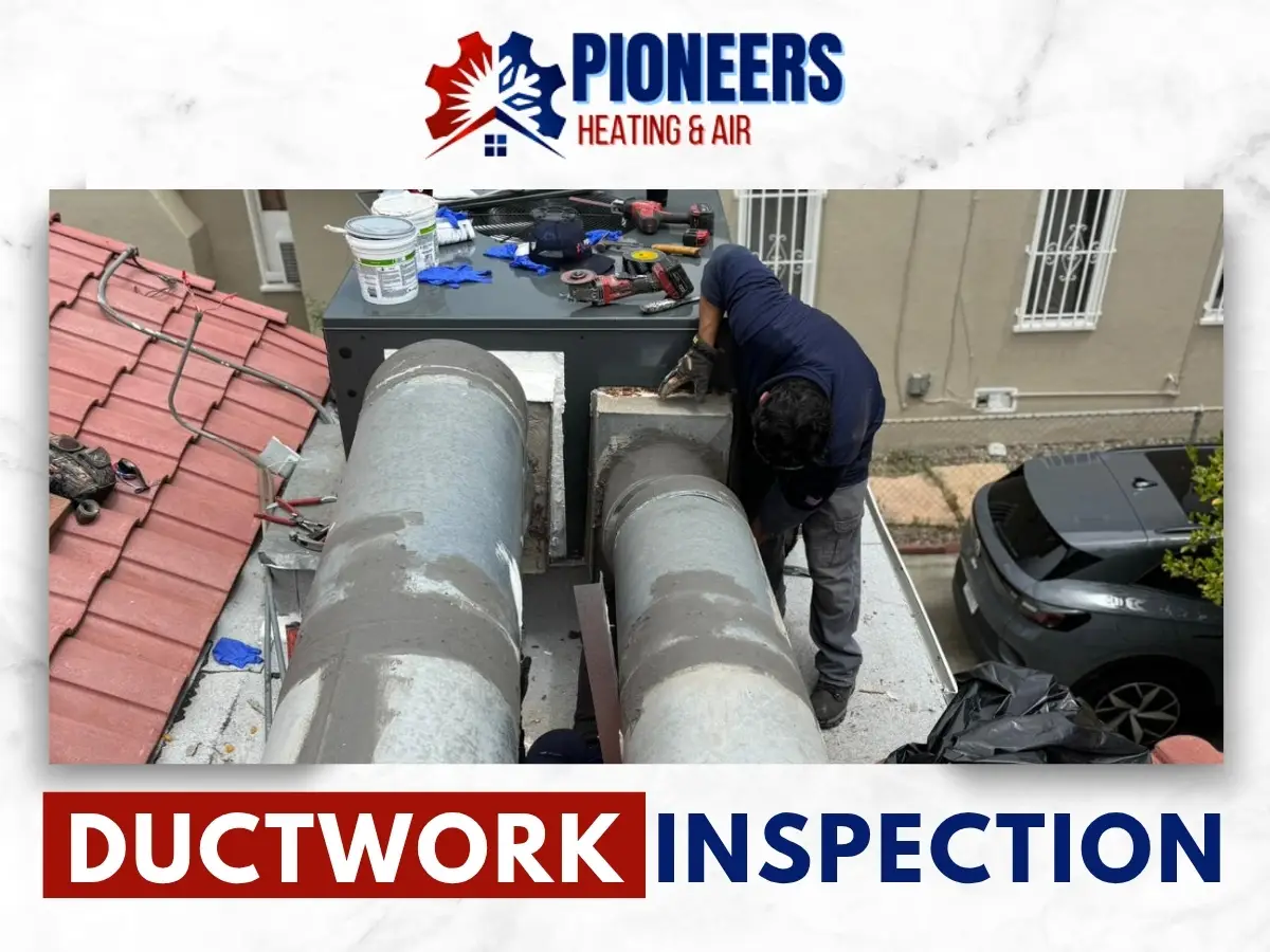 Ductwork Inspection In Pasadena by Pioneers Heating & Air