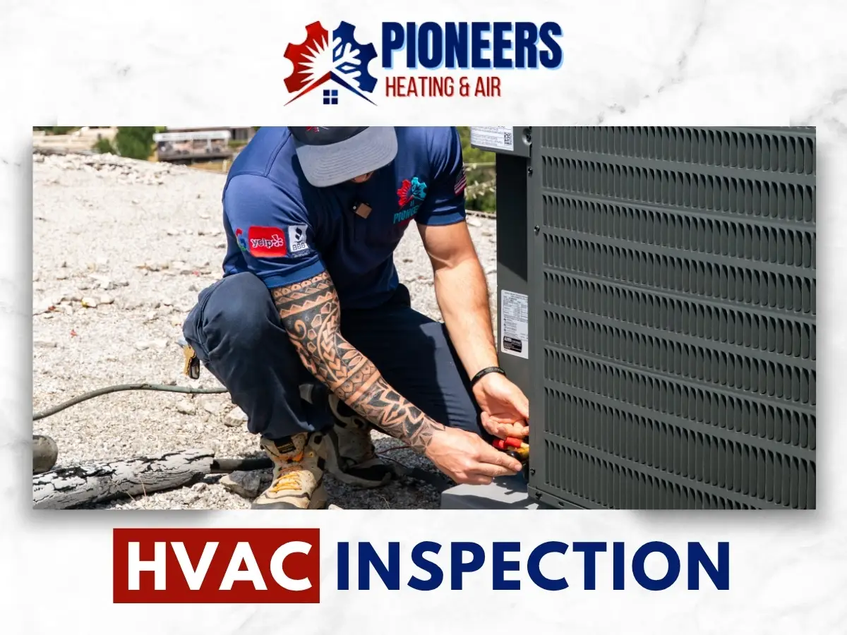 HVAC Inspection In Pasadena by Pioneers Heating and Air
