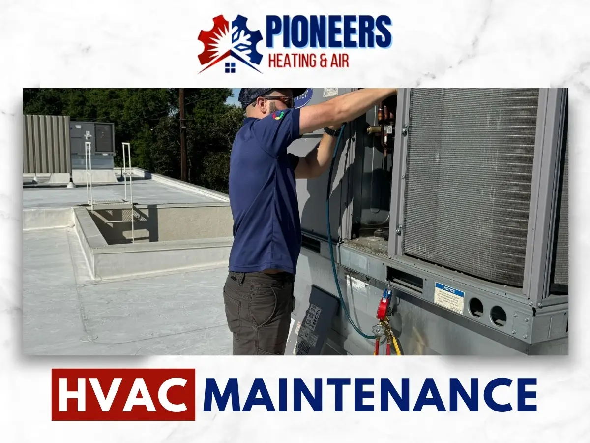 HVAC Maintenance In Pasadena by Pioneers Heating & Air