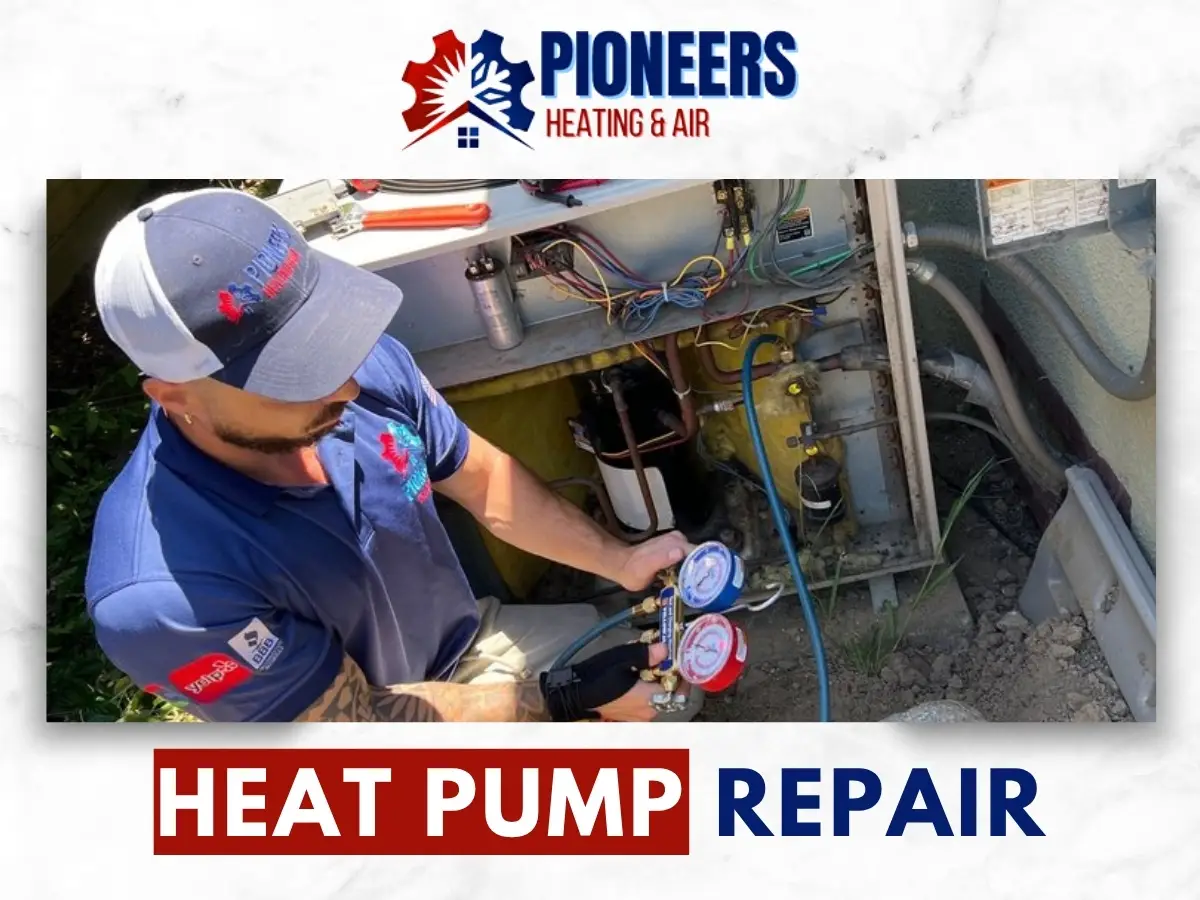 Heat Pump Repair In Pasadena by Pioneers Heating