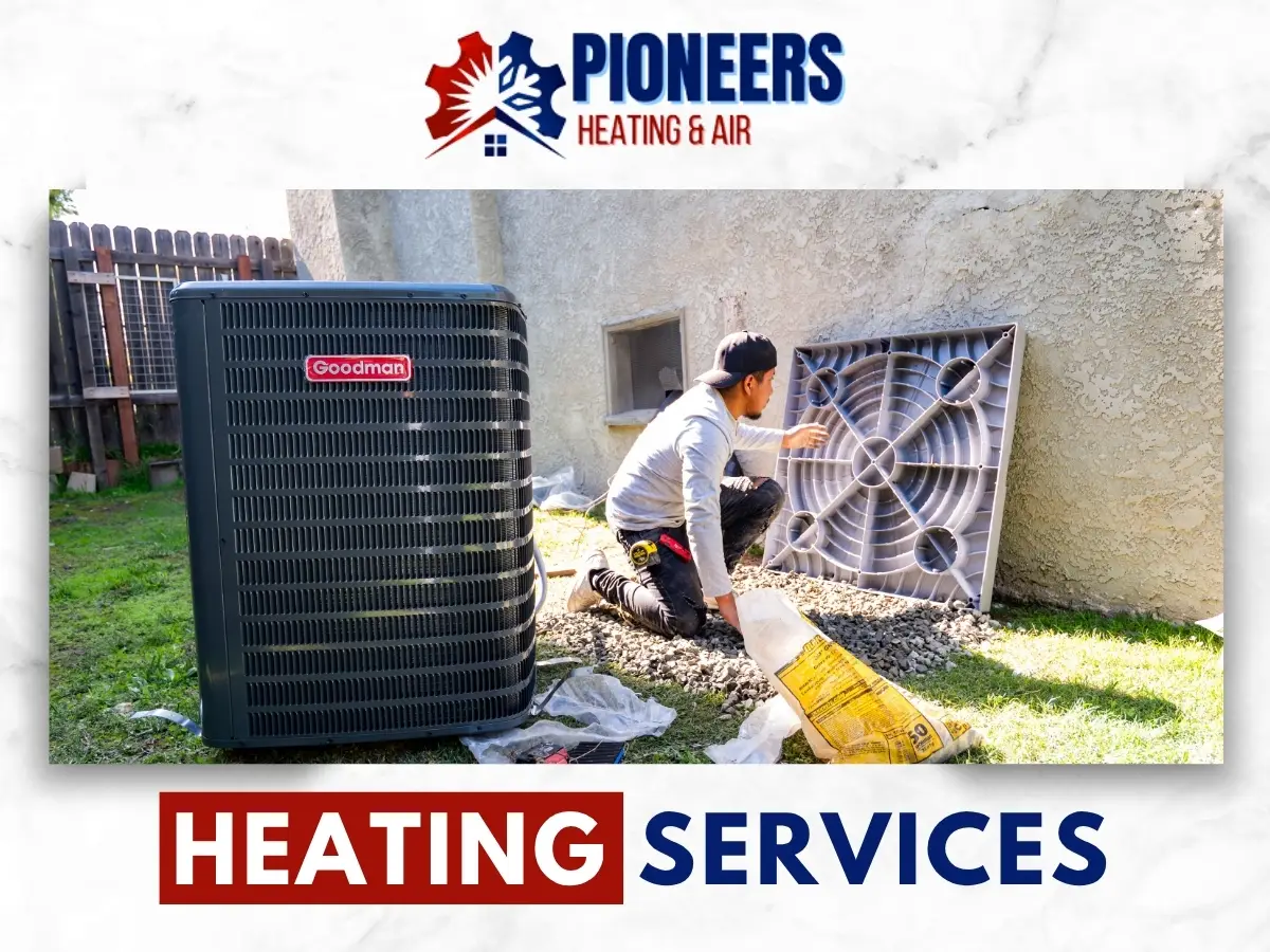 Heating Services In Pasadena by Pioneers Heating Air