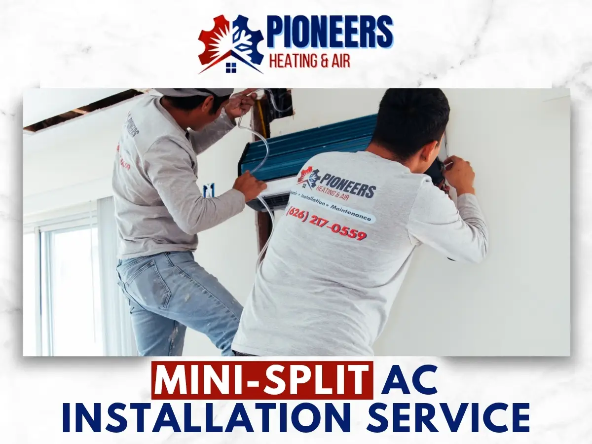 Mini Split AC Installation Service In Pasadena by Pioneers